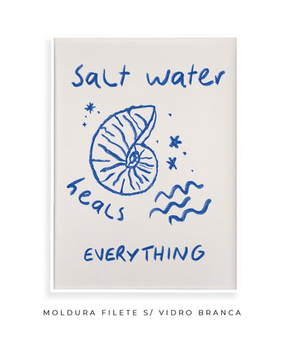 Salt Water heals everything!