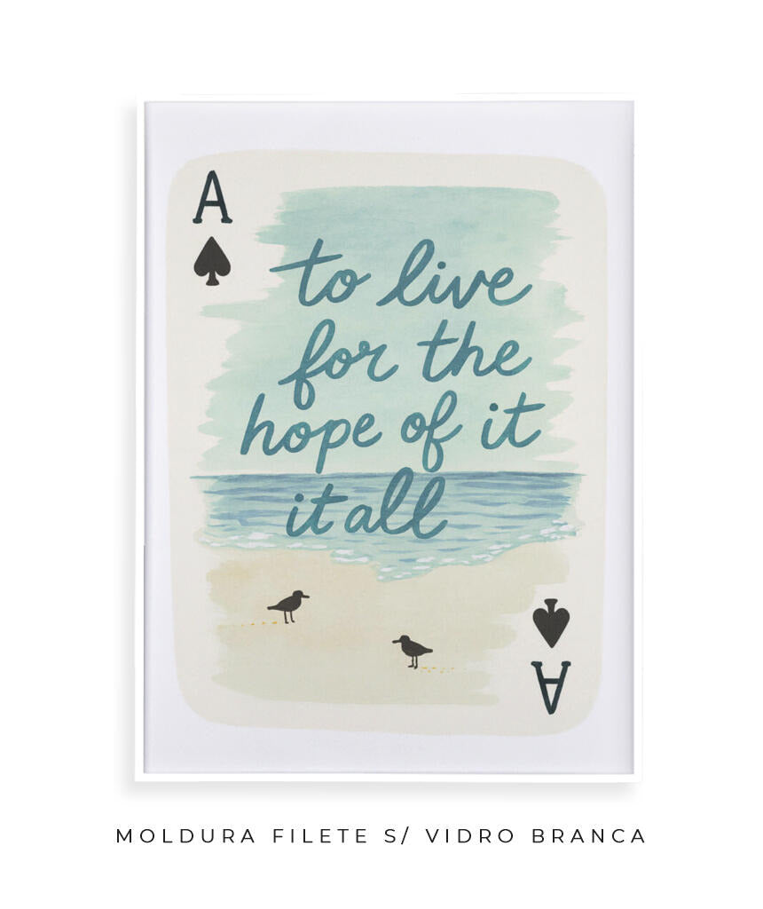 To live for the hope of it all (carta)