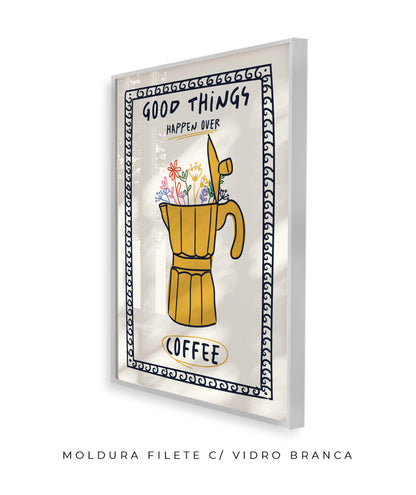 Good things happen over coffee