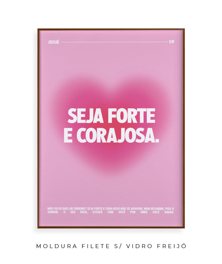 Seja forte e corajosa