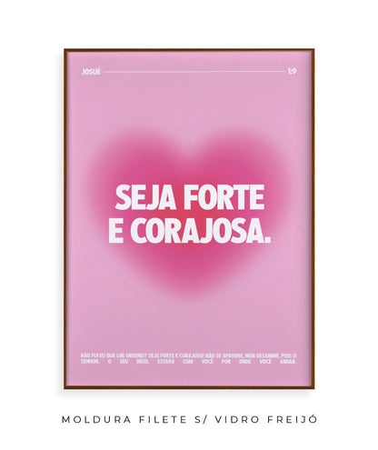 Seja forte e corajosa