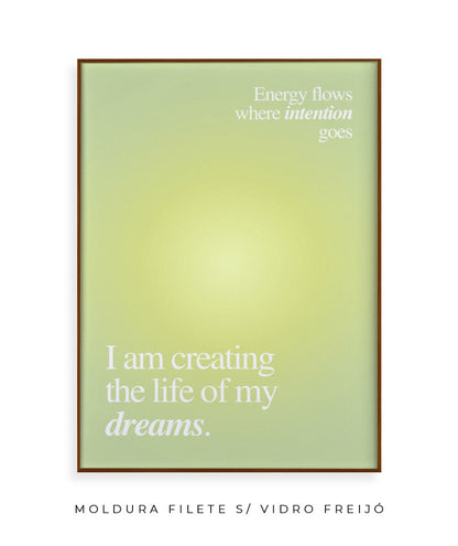 I am creating the life of my dreams