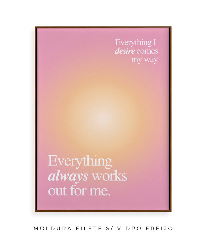 Everything always work out for me