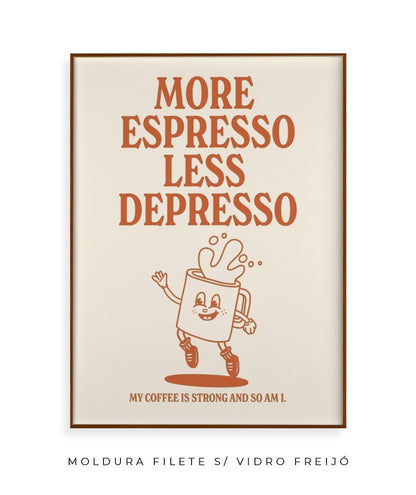 More espresso less depresso