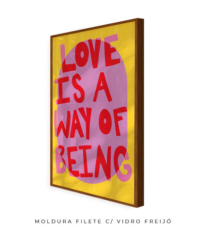 Love is a way of being- amarelo e rosa