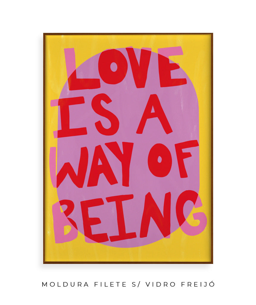 Love is a way of being- amarelo e rosa