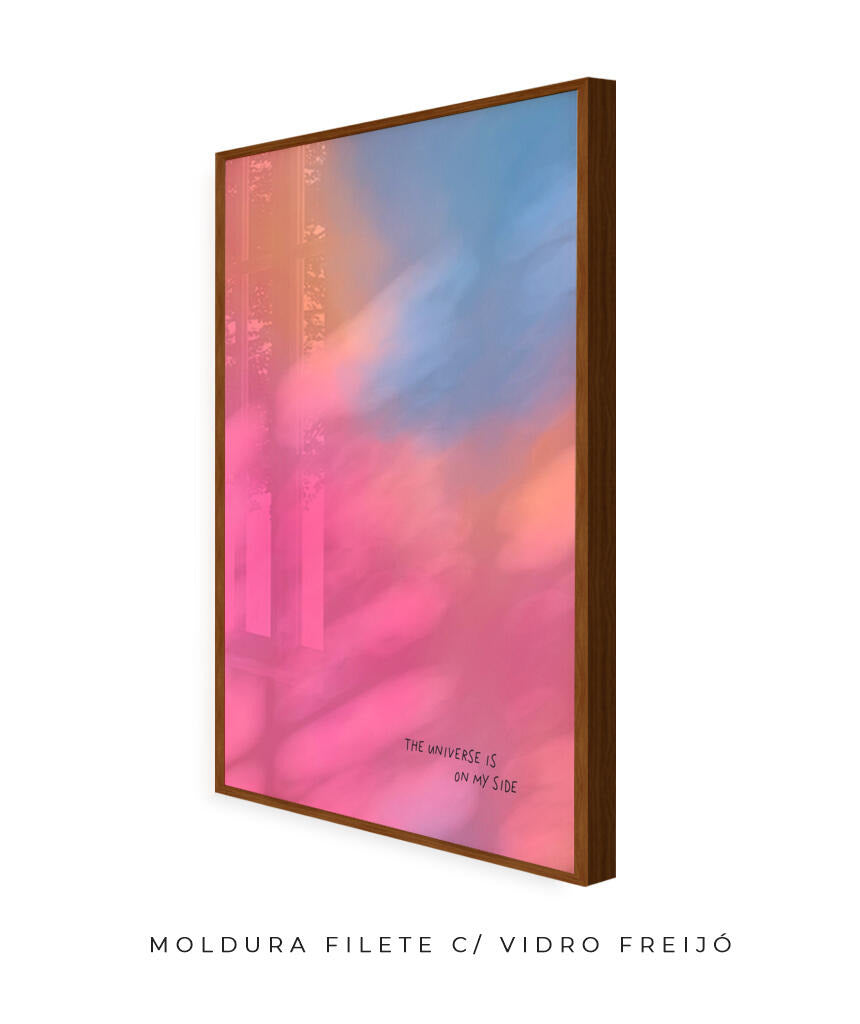 The Universe Is On My Side