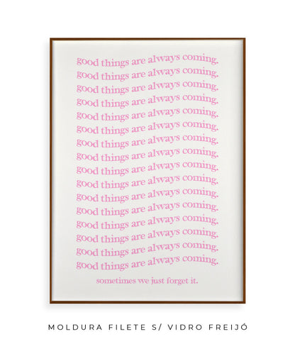 Good things are coming (rosa)