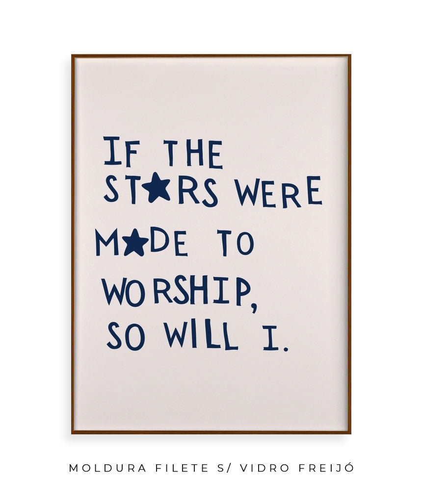 Se as estrelas foram feitas para adorar
