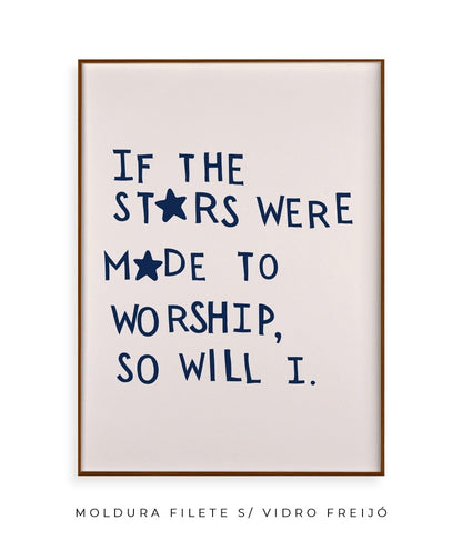 Se as estrelas foram feitas para adorar