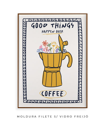 Good things happen over coffee