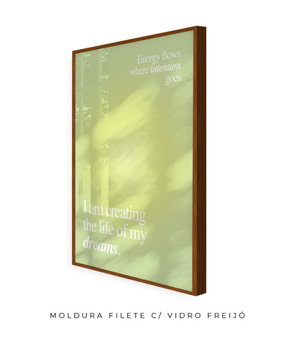 I am creating the life of my dreams