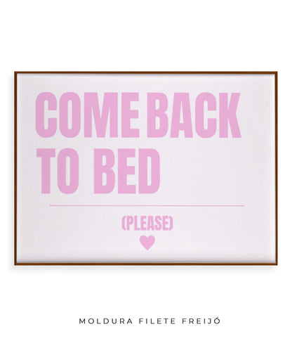 Come back to bed (rosa)- horizontal