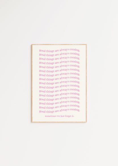 Good things are coming (rosa) (arquivo digital)
