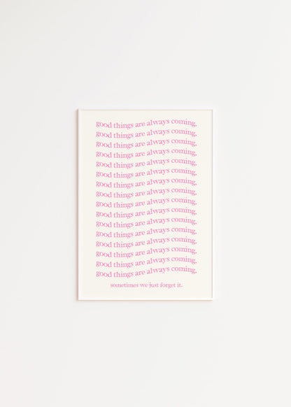 Good things are coming (rosa)