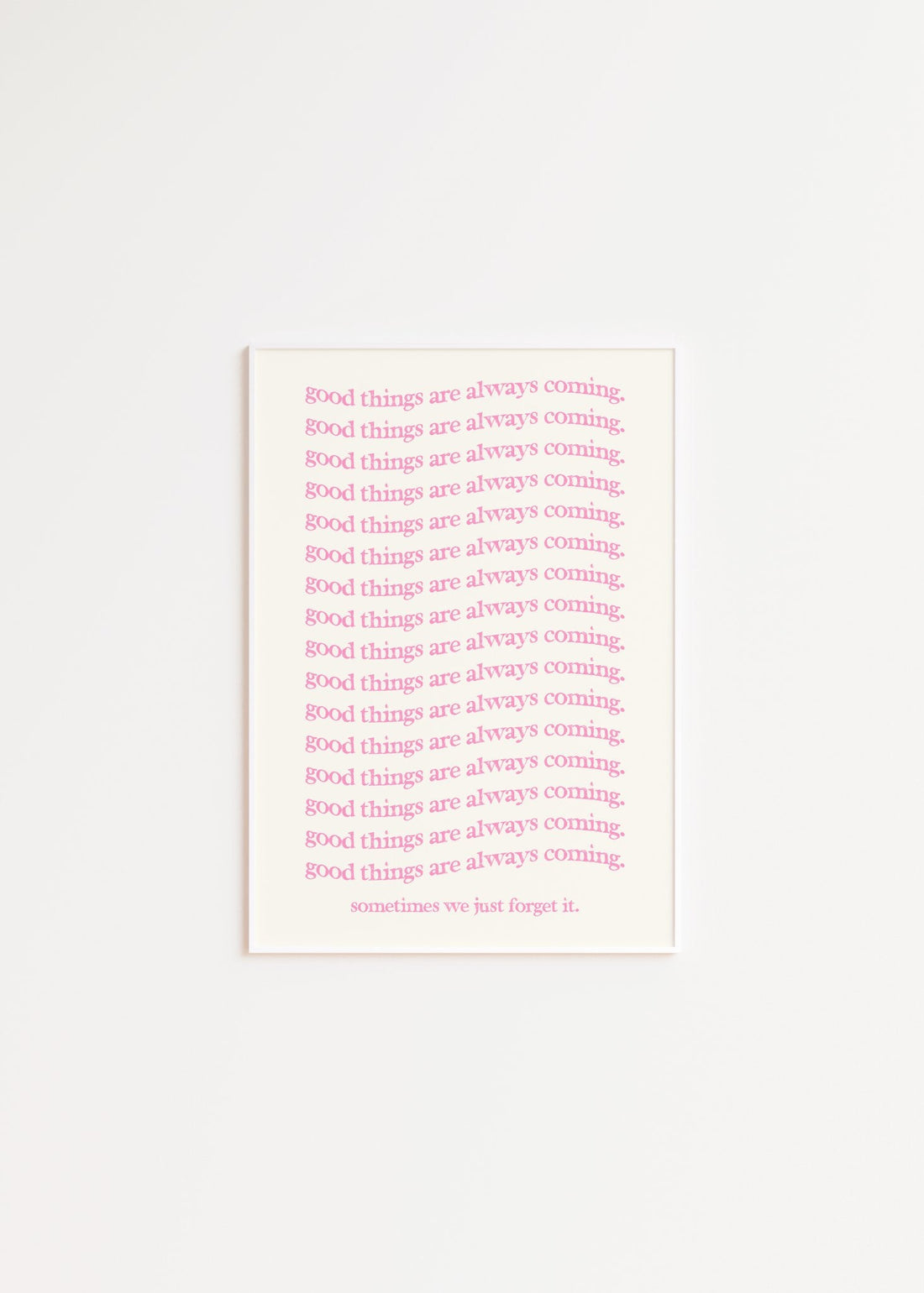 Good things are coming (rosa) (arquivo digital)