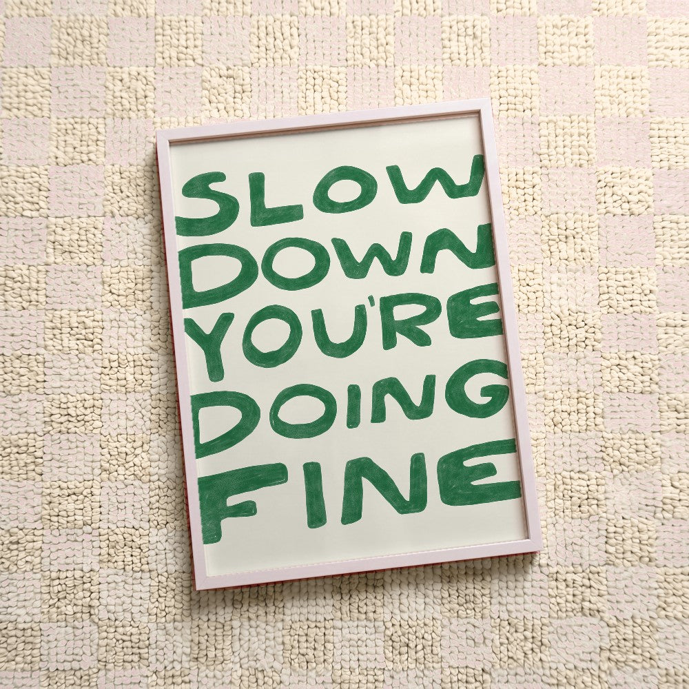 Quadro decorativo Slow down you're doing fine (verde) com moldura branco