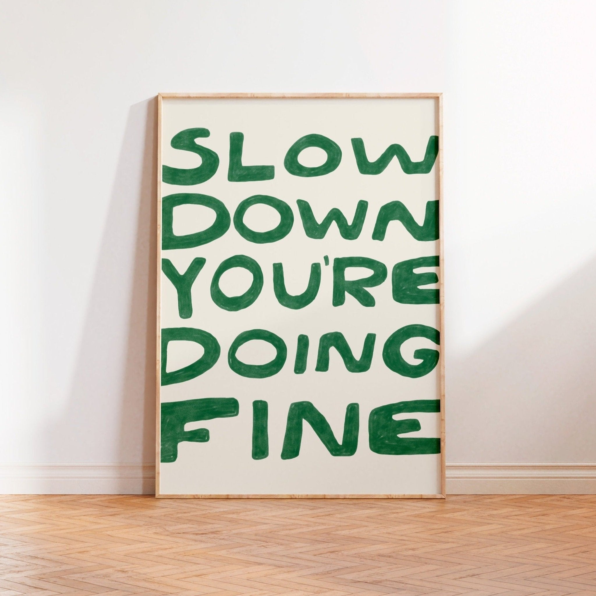 Slow down you're doing fine (verde) | Arte Digital