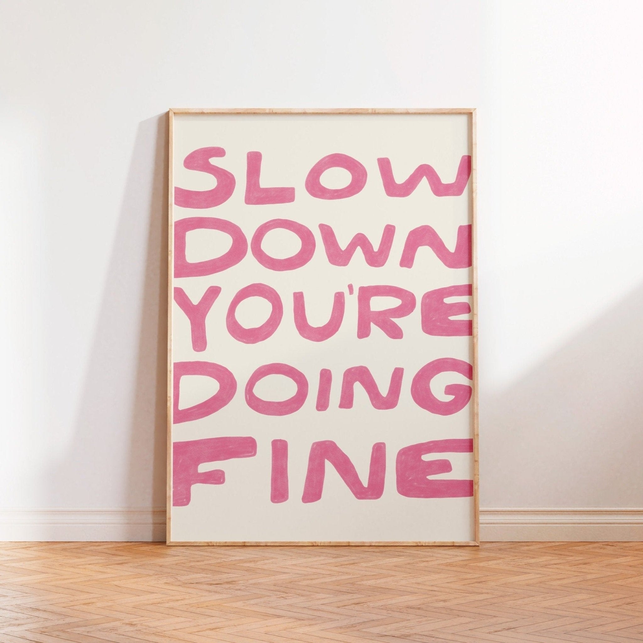 Slow down you're doing fine (rosa) | Arte Digital