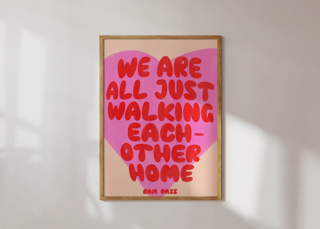 we are all just walking each other home