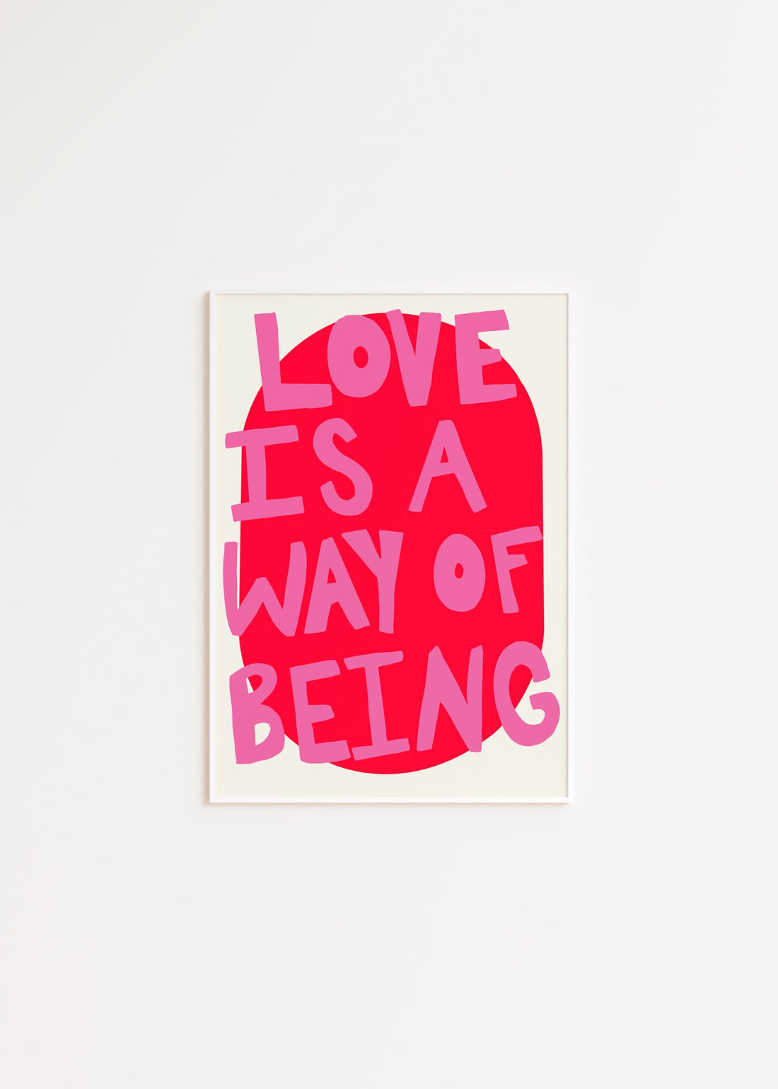 Love is a way of being- rosa e vermelho