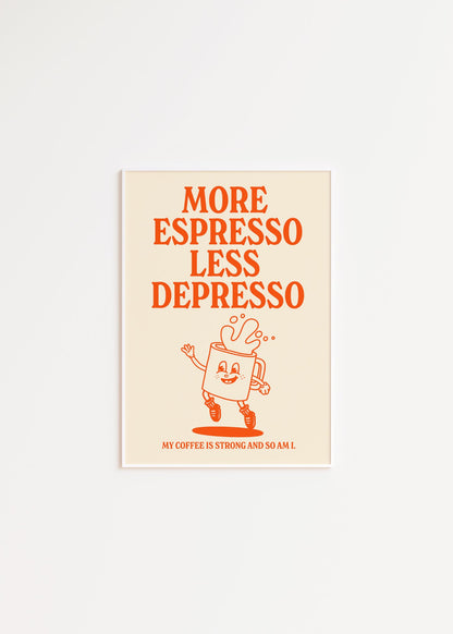 More espresso less depresso