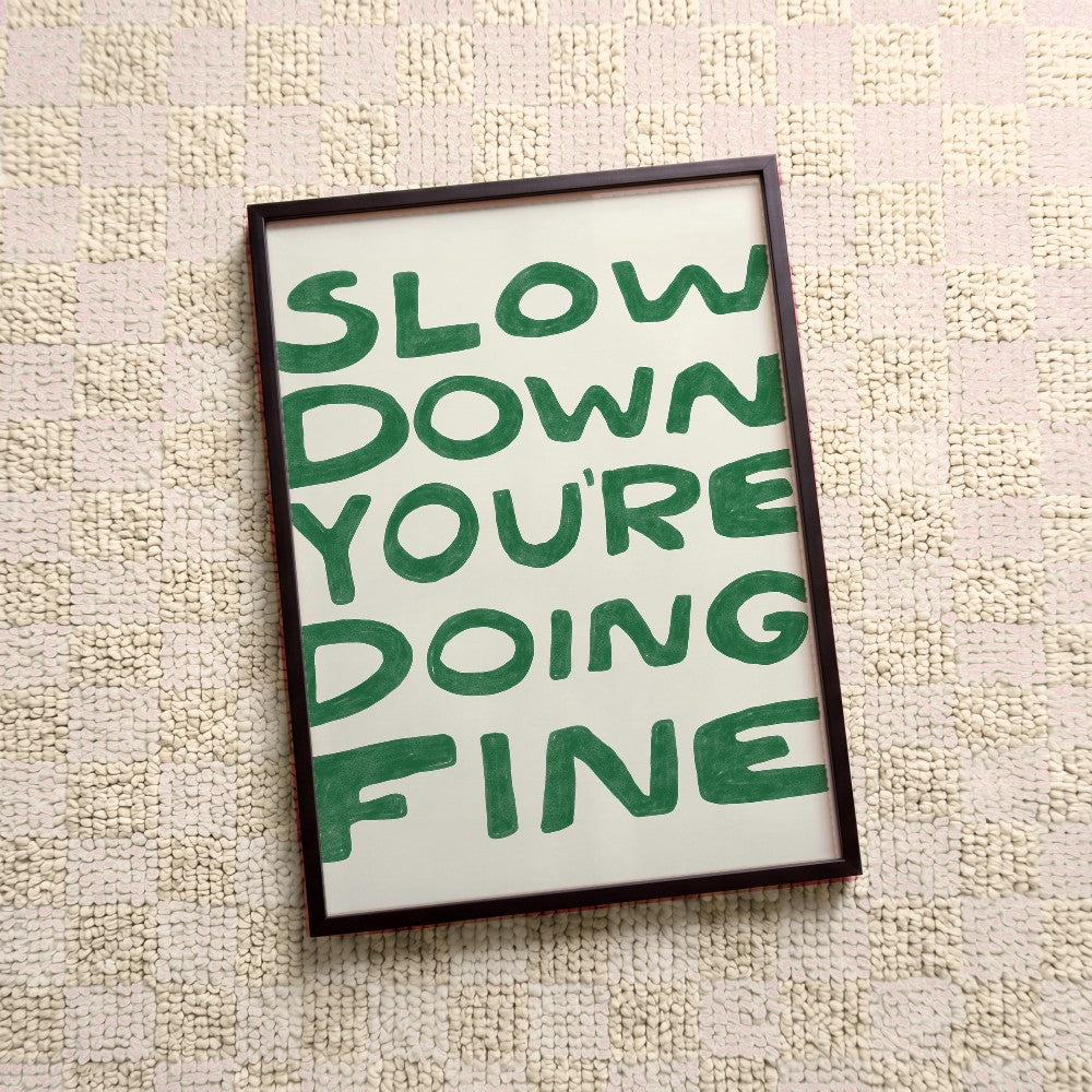 Quadro decorativo Slow down you're doing fine (verde) com moldura preto