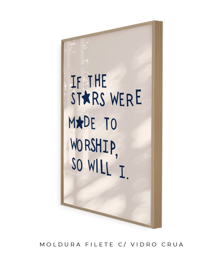 Se as estrelas foram feitas para adorar