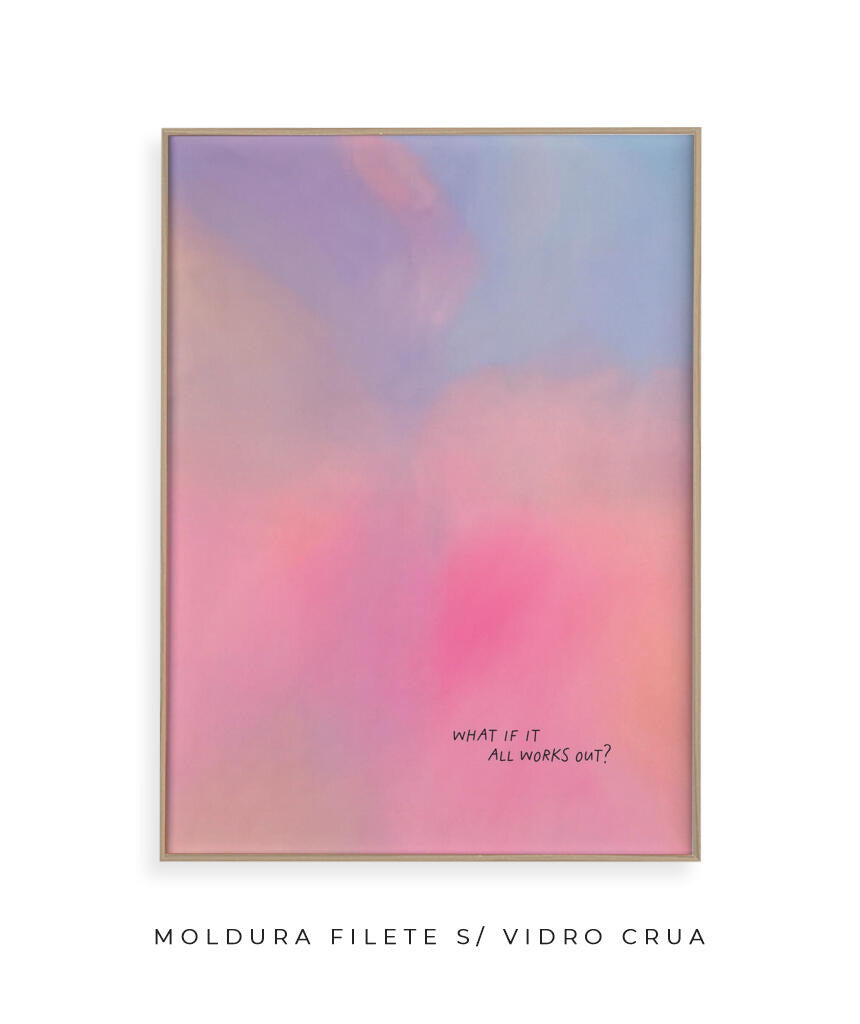 What If It All Works Out?