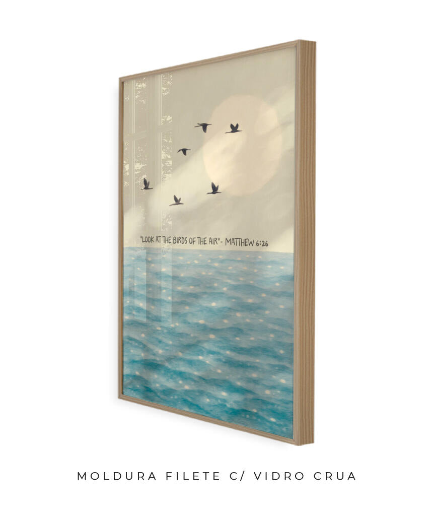 Look at the birds of the air- Mateus 6:26