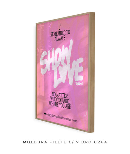 Remember to always show love