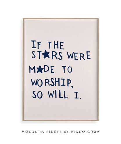 Se as estrelas foram feitas para adorar