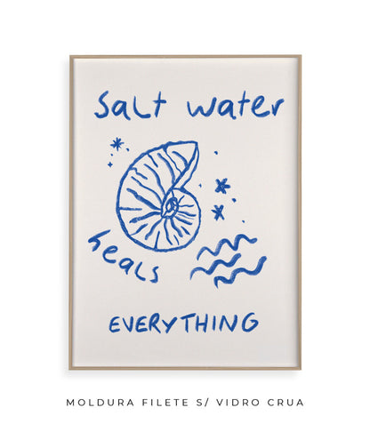 Salt Water heals everything!