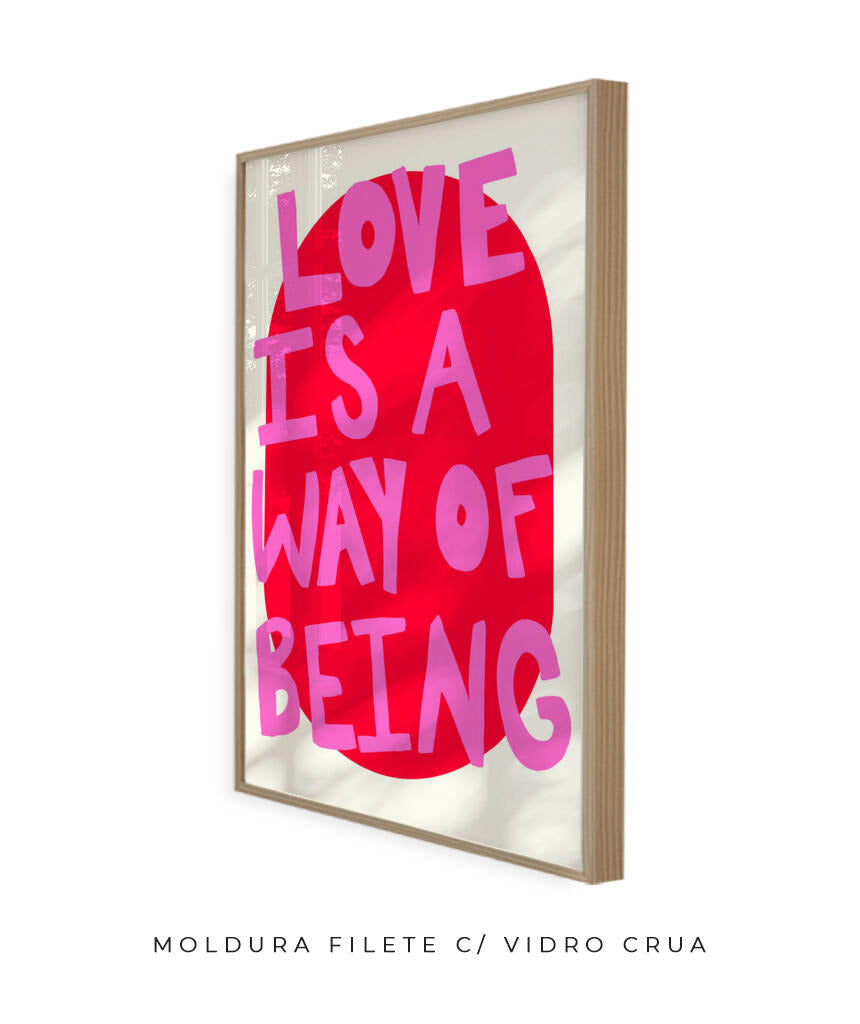 Love is a way of being- rosa e vermelho