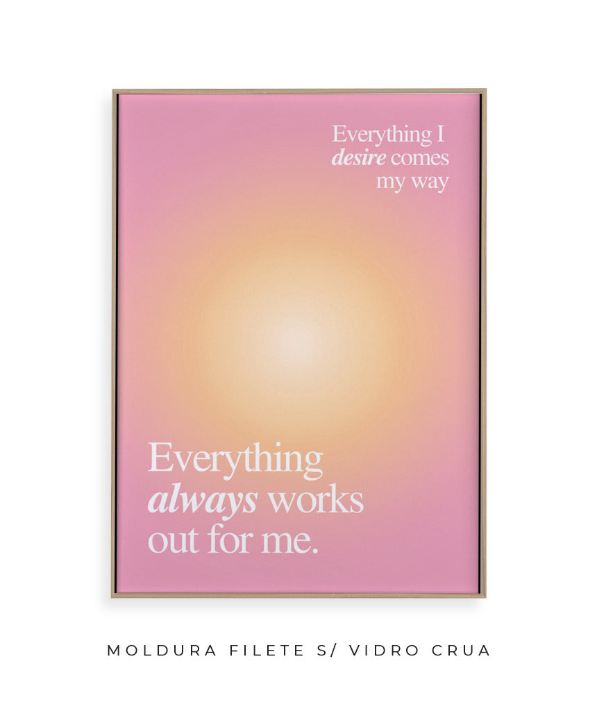 Everything always work out for me