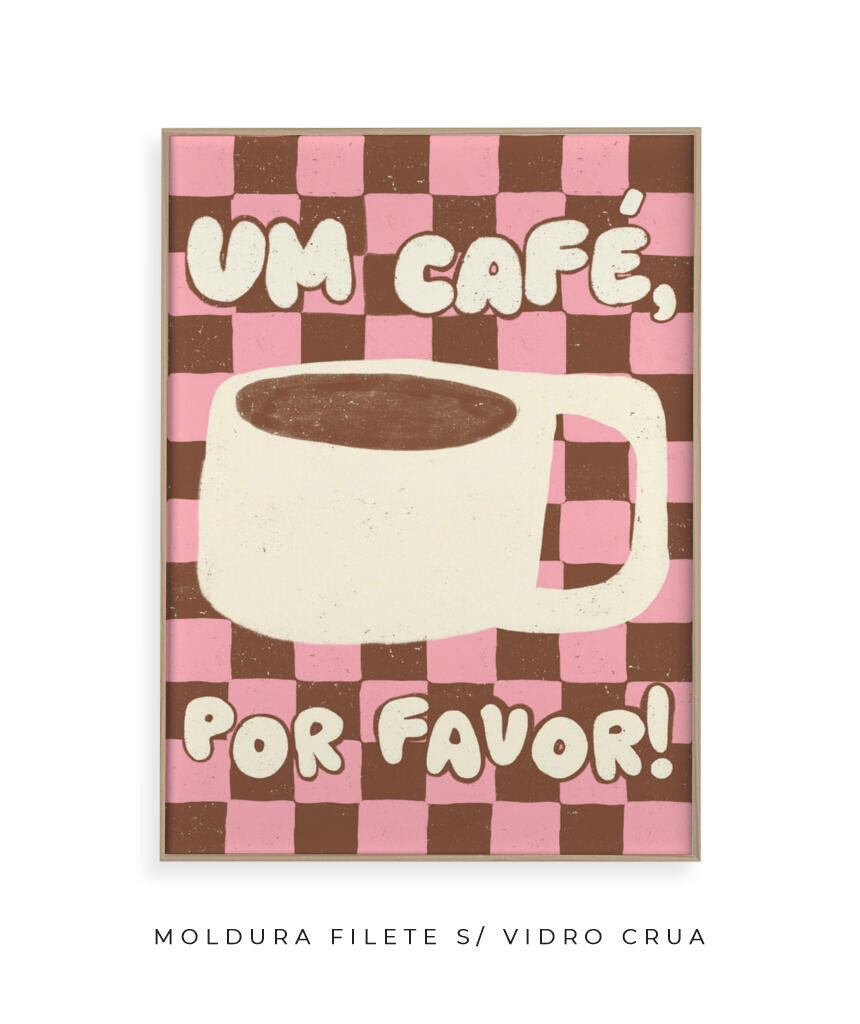 Um café, por favo!- Marrom e rosa