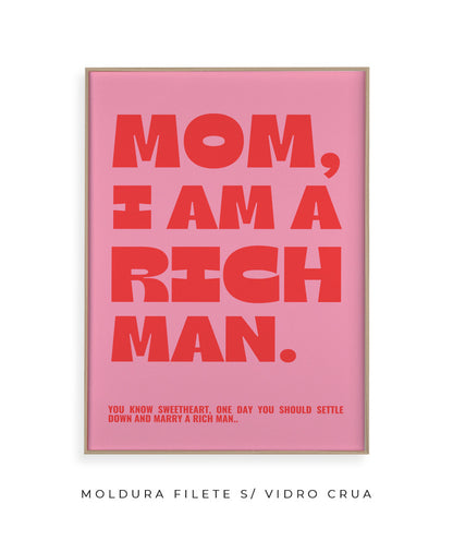 Mom, I Am A Rich Man