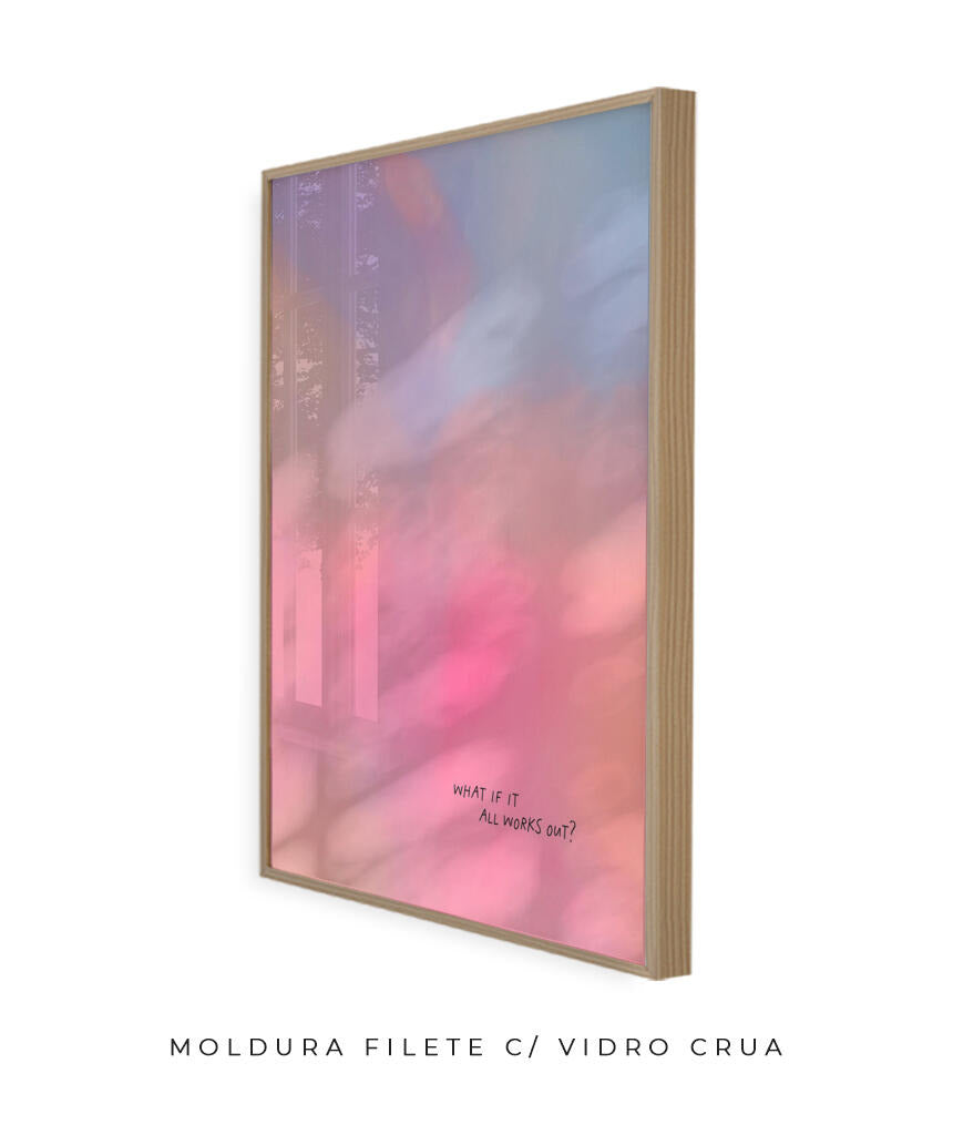 What If It All Works Out?