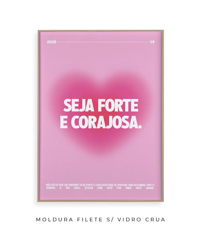 Seja forte e corajosa