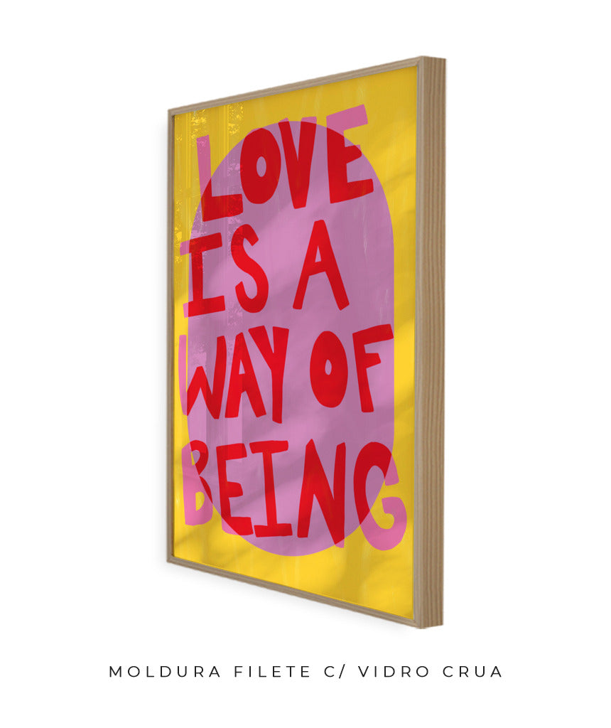 Love is a way of being- amarelo e rosa