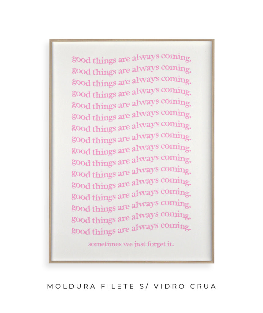 Good things are coming (rosa)