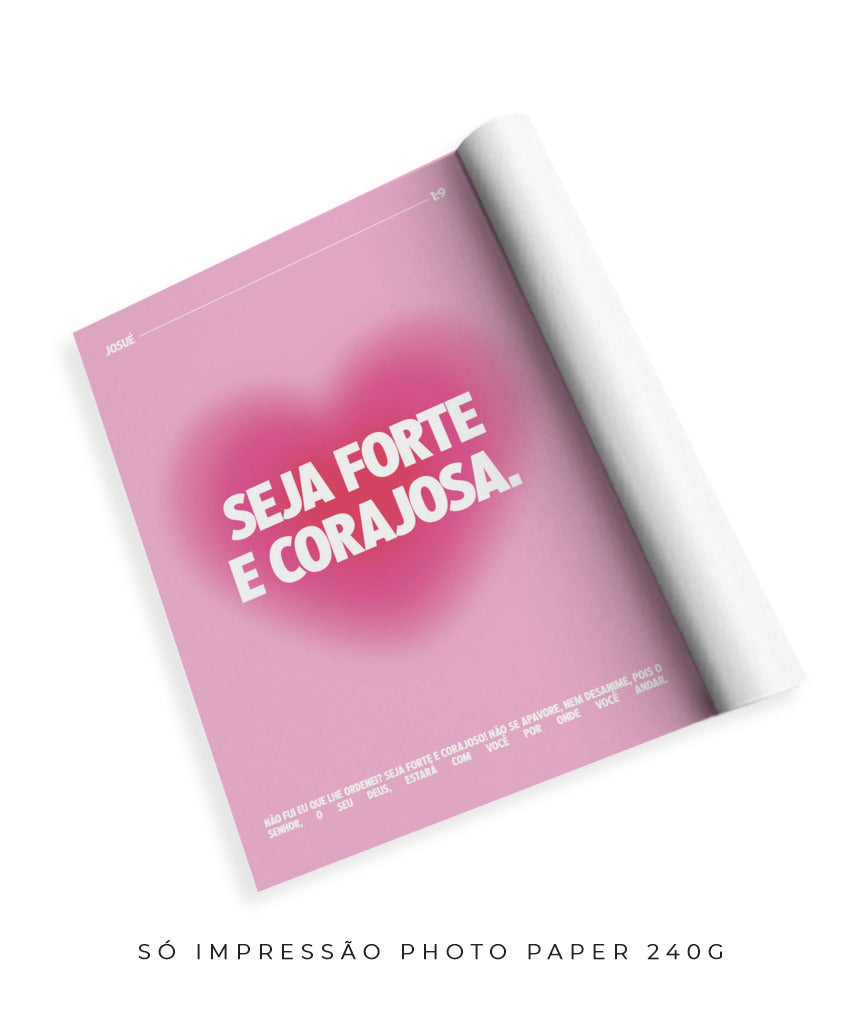 Seja forte e corajosa