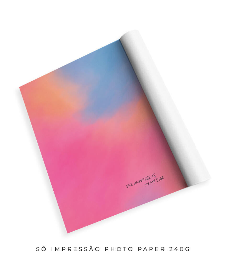 The Universe Is On My Side