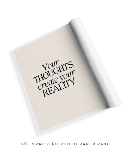Your thoughts create your reality