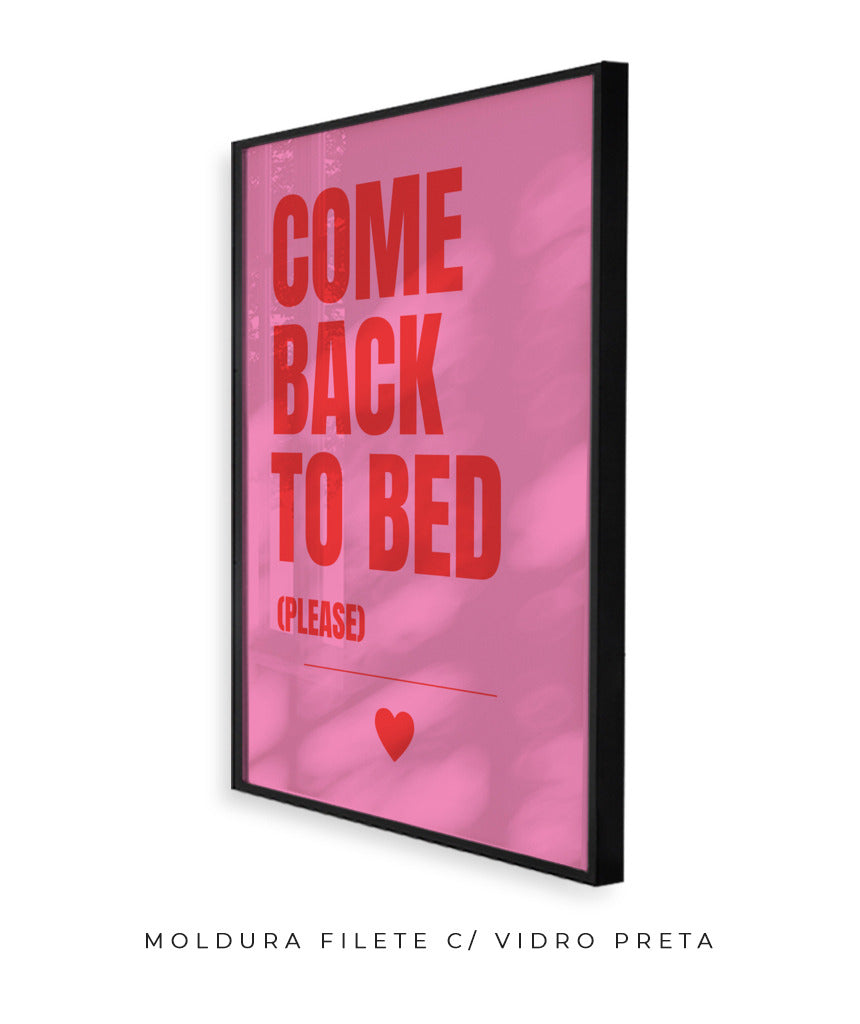 Come back to bed (please)