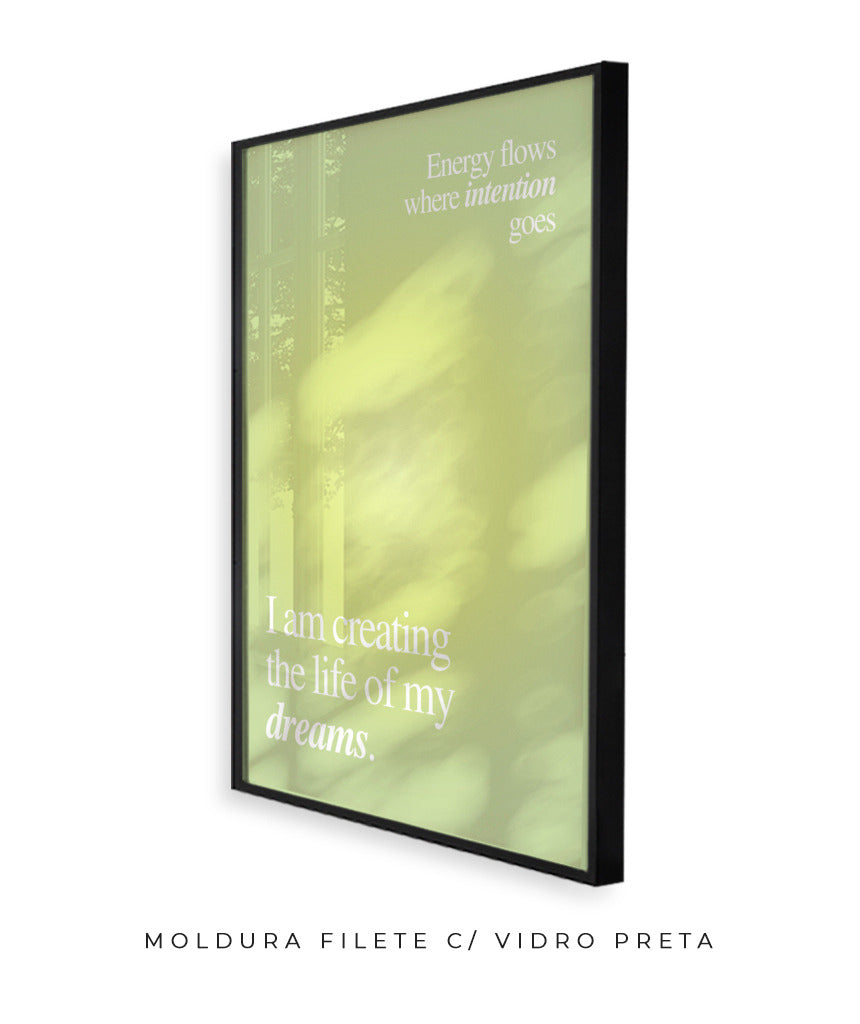 I am creating the life of my dreams