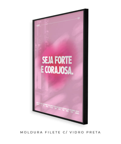 Seja forte e corajosa