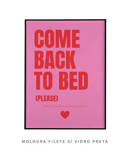 Come back to bed (please)