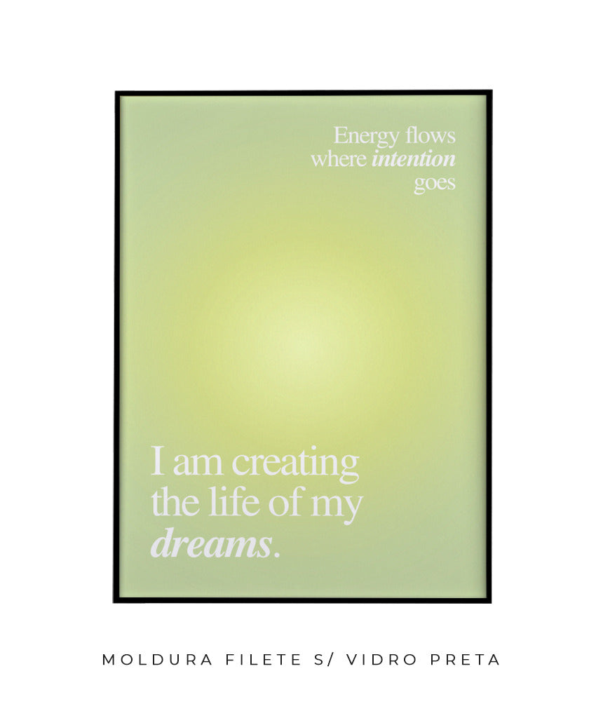 I am creating the life of my dreams