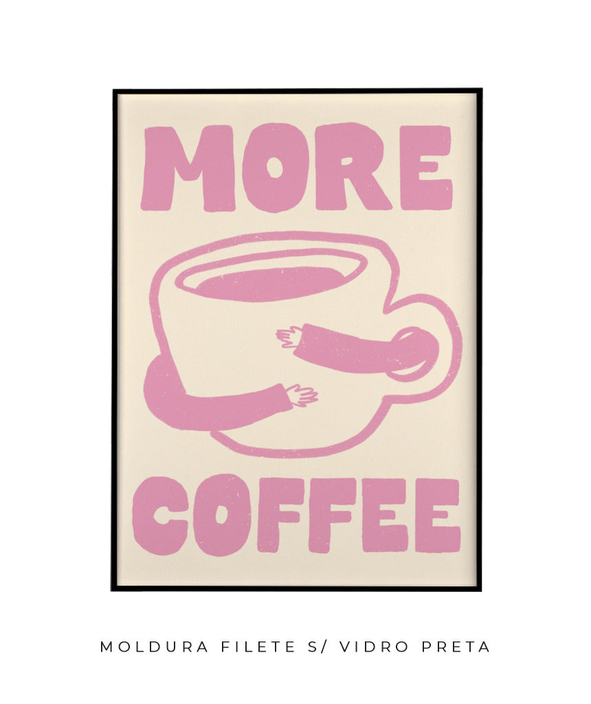 More Coffee- Off white e rosa